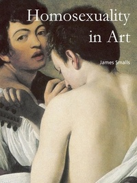 James Smalls - Homosexuality in Art.