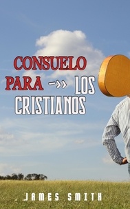 Téléchargements d'ebooks gratuits pour pc Consuelo Para Los Cristianos  in French 9798223572435 par James Smith