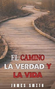  James Smith - El Camino, La Verdad Y La Vida.
