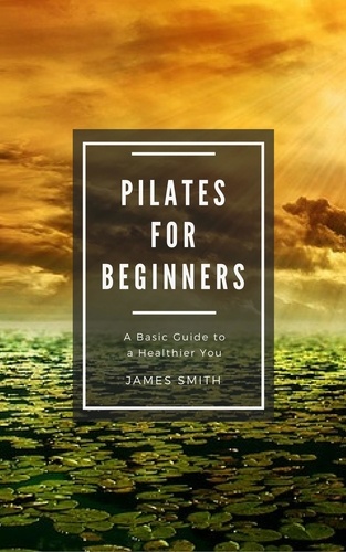  James Smith - Pilates for Beginners - For Beginners.