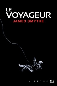 James Smythe - Le voyageur.