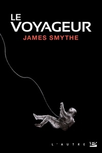 James Smythe - Le Voyageur.