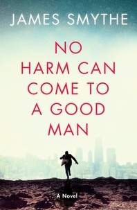 James Smythe - No Harm Can Come to a Good Man.