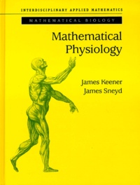 James Sneyd et James Keener - MATHEMATICAL PHYSIOLOGY.