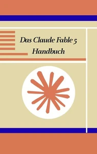 Das Claude Fable 5 Handbuch