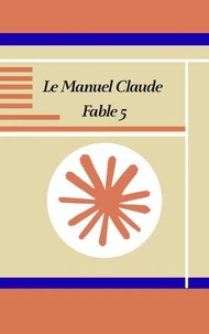 Le Manuel Claude Fable 5
