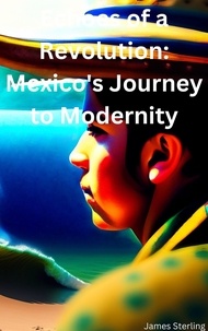  James Sterling - Echoes of a Revolution: Mexico's Journey to Modernity.