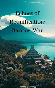 Téléchargement de livre pdf en ligne Echoes of Reunification: Barrios' War