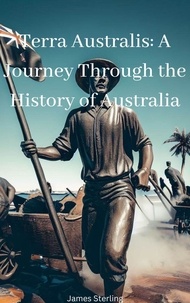 Ebooks gratuits pour le téléchargement de mobipocket Terra Australis: A Journey Through the History of Australia