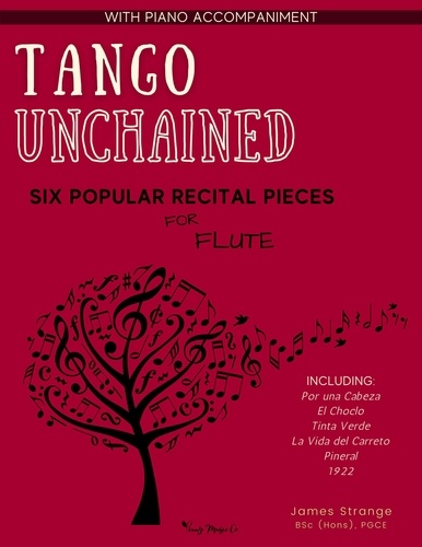  James Strange - Tango Unchained: Six Popular Recital Pieces for Flute.