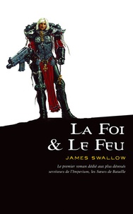 James Swallow - La foi et le feu.