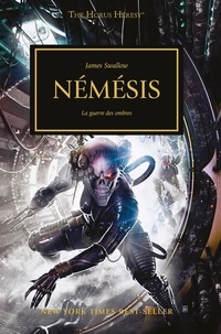 James Swallow - The Horus Heresy Tome 13 : Némésis - La guerre des ombres.