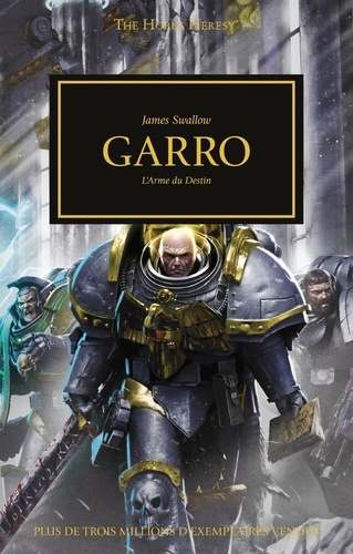 The Horus Heresy Tome 42 Garro. L'arme du destin