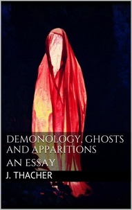 James Thacher - Demonology, Ghosts and Apparitions.