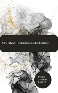 CDL El Kitabı – Sağlığınıza giden kendi yolunuz