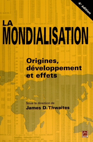 James Thwaites - La mondialisation - Origines, développement et effets.