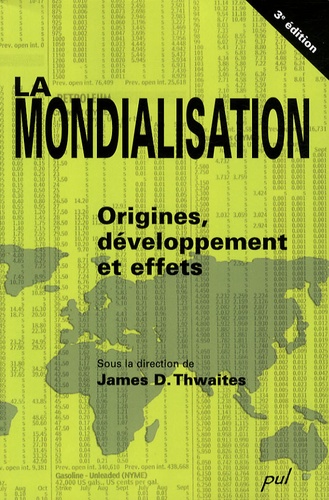 James Thwaites - La mondialisation - Origines, développements et effets.