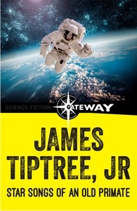 James Tiptree Jr. - Star Songs of an Old Primate.