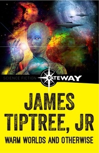 James Tiptree Jr. - Warm Worlds and Otherwise.