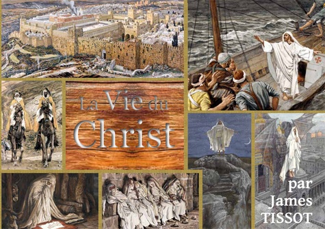 James Tissot - La Vie du Christ.