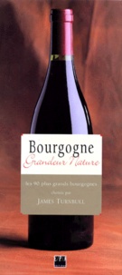 James Turnbull - Bourgogne. Les Plus Grands Bourgognes.
