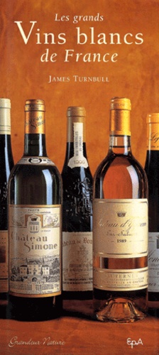 James Turnbull - Les Grands Vins Blancs De France.