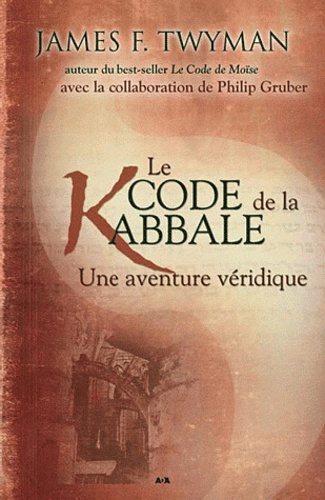 James Twyman - Le code de la kabbale - Une aventure véridique.