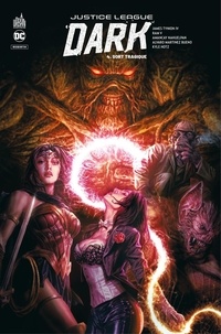 James Tynion IV et Ram V - Justice League Dark Rebirth - Tome 4 - Sort tragique.