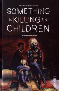 James Tynion IV et Werther Dell'Edera - Something is killing the children Tome 4 : Me and my monsters.