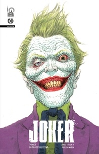 James Tynion et Matthew Rosenberg - Joker Tome 1 : La chasse au clown.