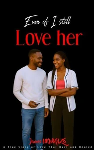 Even If I Still Love Her