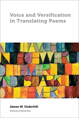 James Underhill - Voice and Versification in Translating Poems.