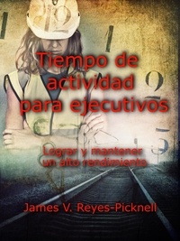 James V. Reyes-Picknell - Tiempo de actividad para ejecutivos.