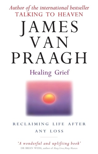 Healing Grief. Reclaiming Life After Any Loss