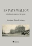 James Vandrunen et Édition Mon Autre Librairie - En pays wallon - Profils de routes et de gens.