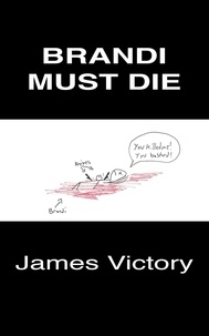  James Victory - Brandi Must Die - The Next Great American Novel, #1.