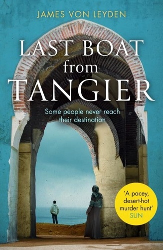 Last Boat from Tangier. An absorbing thriller concerning migrant displacement and human trafficking