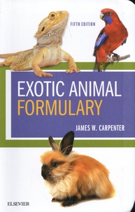James W. Carpenter - Exotic Animal Formulary.