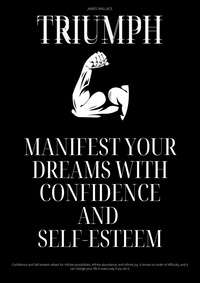  James Wallace - Triumph - Manifest Your Dreams With Confidence And Self-esteem.