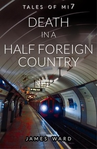  James Ward - Death in a Half Foreign Country - Tales of MI7, #13.