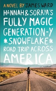  James Ward - Hannah and Soraya’s Fully Magic Generation-Y *Snowflake* Road Trip Across America.