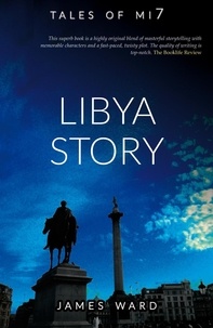  James Ward - Libya Story - Tales of MI7, #9.