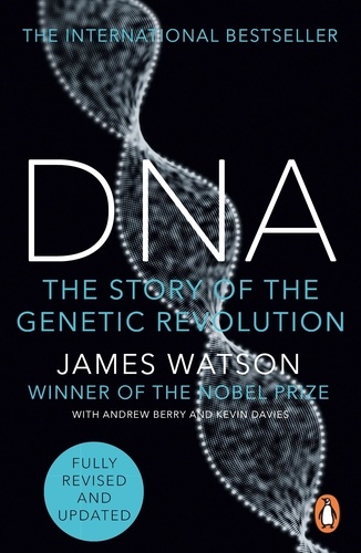 James Watson - DNA - The Secret of Life, Fully Revised and Updated.