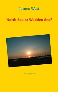 James Watt - North Sea or Wadden Sea? - The lugworm.