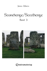 James Watts - Stonehenge/Steelhenge - Band 3.