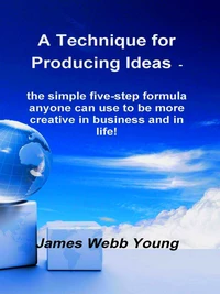 A Technique for Producing Ideas