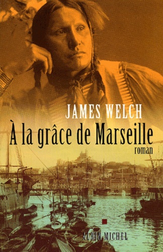 James Welch - A La Grace De Marseille.
