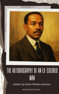 The Autobiography of an Ex-Colored Man