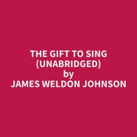 The Gift To Sing (Unabridged)