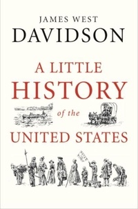 James West Davidson - A Little History of the United States.